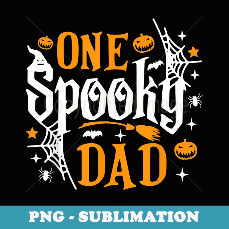 One Spooky Dad Funny Halloween Matching Family - High-Resolution PNG Sublimation File