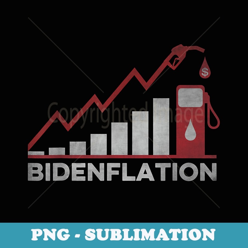 Bidenflation Funny Whoever Voted Biden Owes Me Gas Money - High-Resolution PNG Sublimation File