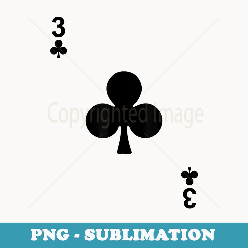 Three of Clubs T Blackjack Cards Poker 21 3 - Sublimation Digital Download