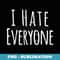 I Hate Everyone - Men T - Retro PNG Sublimation Digital Download