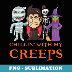 chillin with my creeps scary funny halloween s for - exclusive png sublimation download