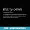 Many Paws Funny Definition A Condition A Woman - Creative Sublimation PNG Download