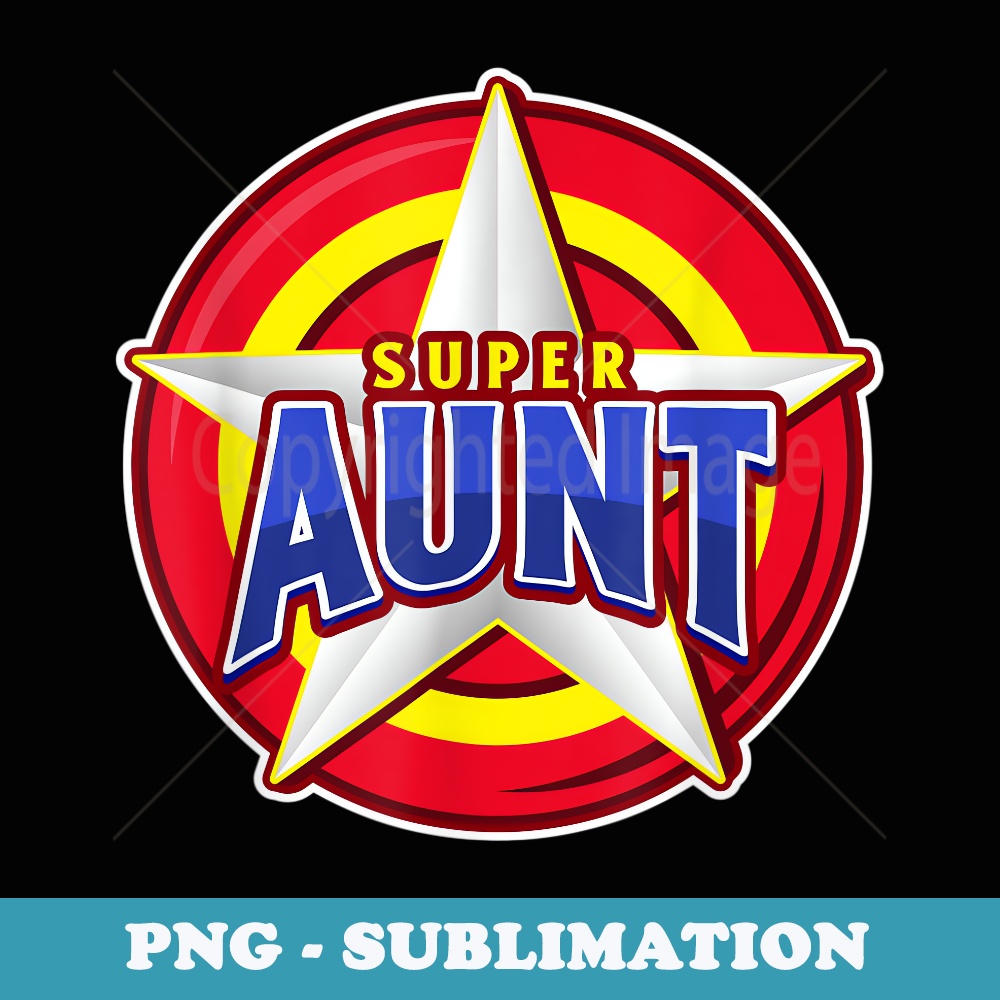 Super Aunt Star Shield Comic Style Womans Marvelous - Instant Sublimation Digital Download