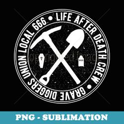 grave diggers union local 666 halloween - png sublimation digital download