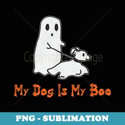 my dog is my boo ghost halloween dog lover - modern sublimation png file