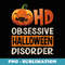 Funny Obsessive Halloween Disorder OHD Pumpkin Costume - Sublimation Digital Download