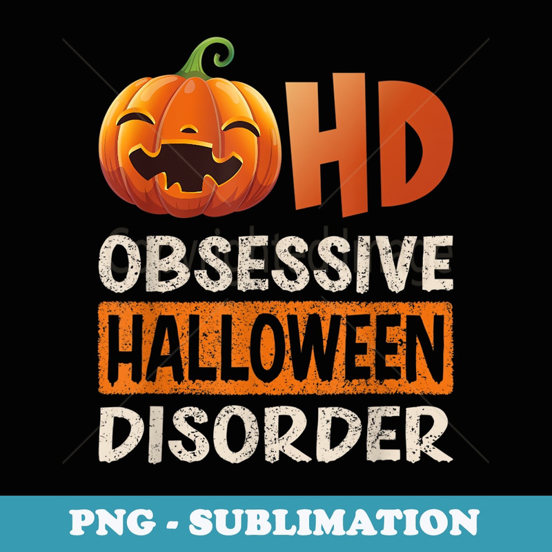 Funny Obsessive Halloween Disorder OHD Pumpkin Costume - Sublimation Digital Download