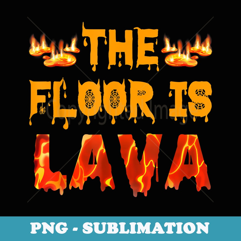 Cool The Floor is Lava  for Boys Girl - Premium Sublimation Digital Download