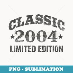 18 years old classic 2004 limited edition 18th birthday - instant sublimation digital download