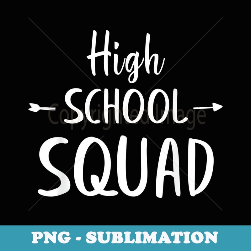High School Squad 1st Day of School Back To School Teacher - Digital Sublimation Download File