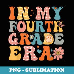 in my fourth grade era back to school first day teacher - signature sublimation png file