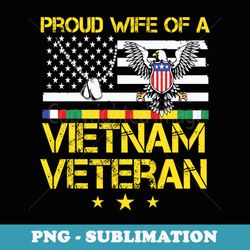 proud wife of a vietnam veteran husband us army memorial day - png transparent sublimation file