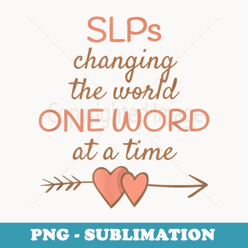 SLP Changing The World One Word At A Time - Speech - Elegant Sublimation PNG Download