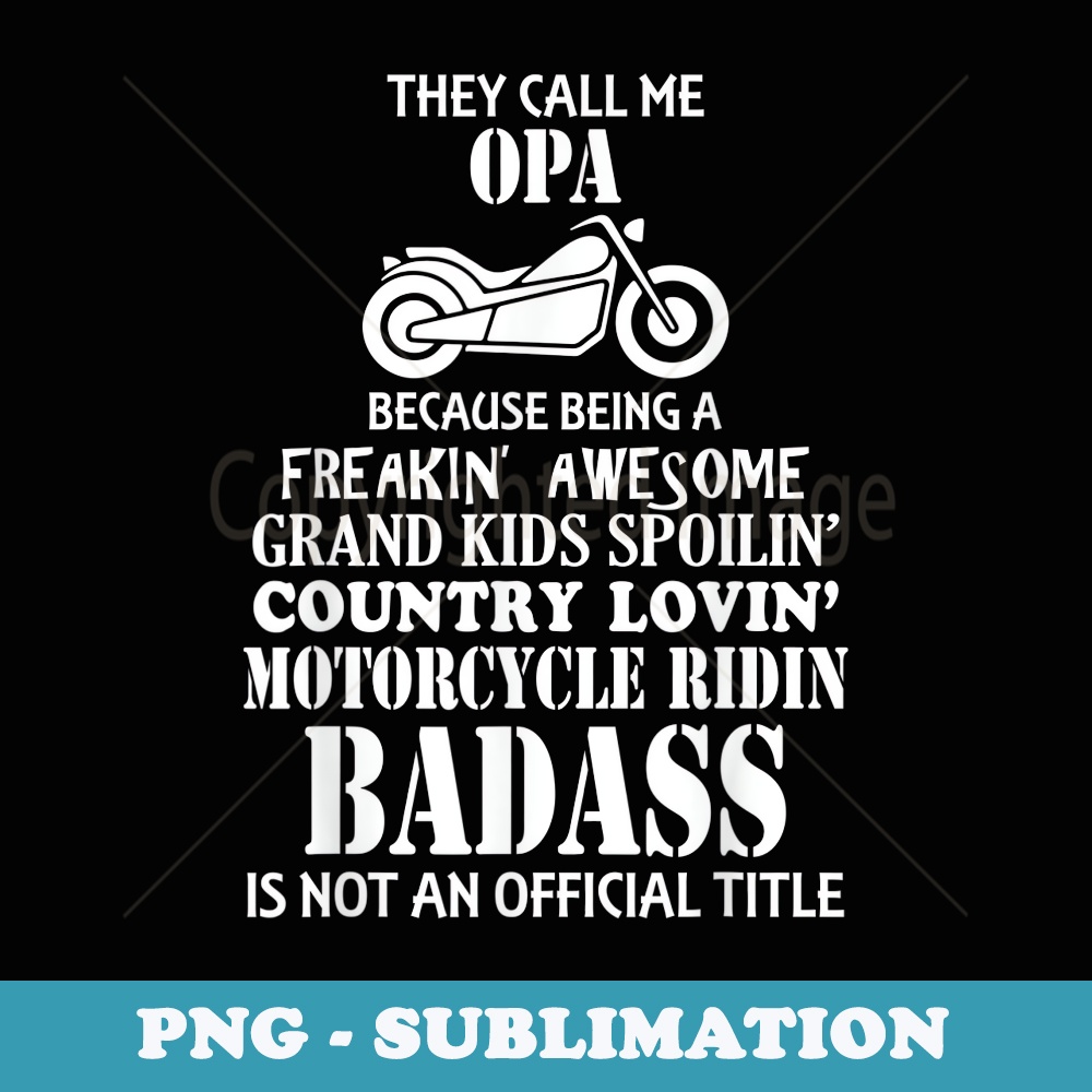Mens They Call Me Opa Motorcycle Biker Great - Modern Sublimation PNG File