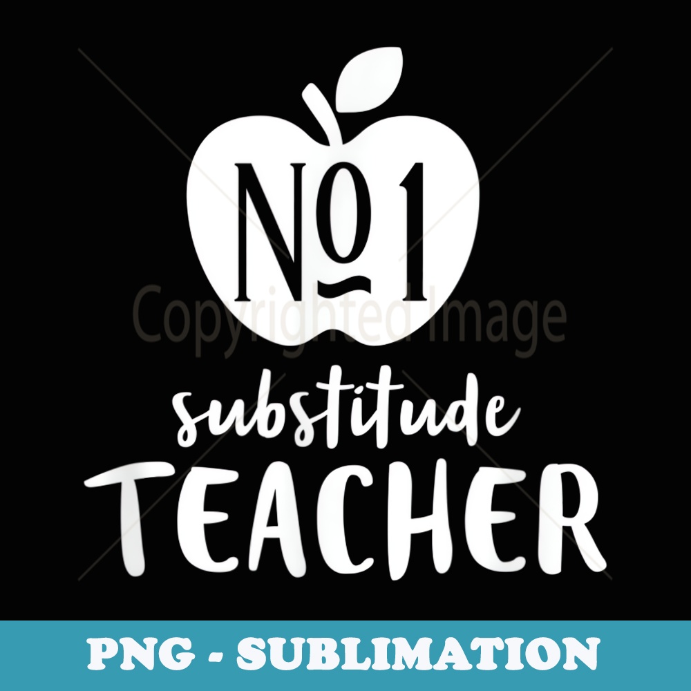 Number 1 Substitute Teacher - Instant PNG Sublimation Download