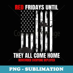red friday military remember everyone deployed american flag - instant png sublimation download