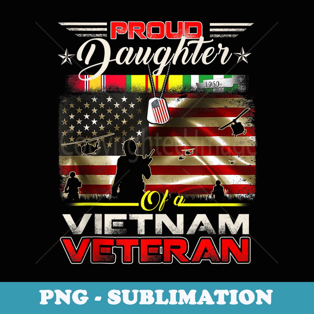 Proud Daughter of Vietnam Veteran t For - Sublimation Digital Download