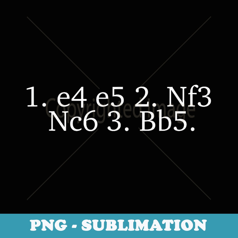 Ruy Lopez Spanish Game Cool Chess T s for Chess Lovers - Exclusive Sublimation Digital File