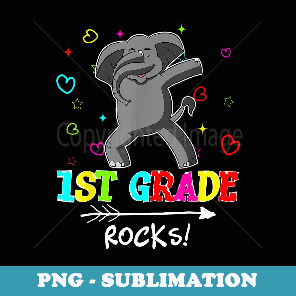 1st Grade Rocks Elephant Dabbing First Day of School - High-Resolution PNG Sublimation File