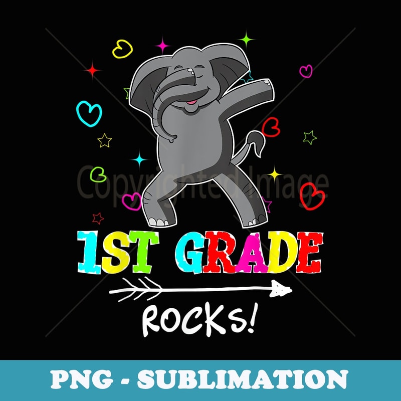 1st Grade Rocks Elephant Dabbing First Day of School - High-Resolution PNG Sublimation File