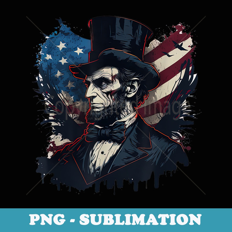 4th of July Abraham Lincoln with USA Flag Patriotic USA - Exclusive PNG Sublimation Download