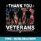 Thank you Military Veterans Veterans Day Memorial Day - Signature Sublimation PNG File