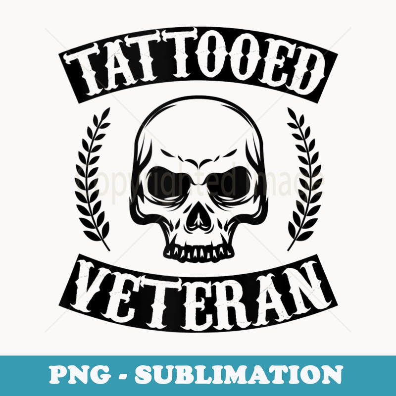 Tattooed Veteran Skull Artist Veterans Day Inked Dad Love - Signature Sublimation PNG File