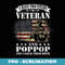 I Have 2 Tittles Veteran And Poppop Fathers Day Men - Digital Sublimation Download File