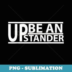 be an upstander anti bullying teacher - retro png sublimation digital download