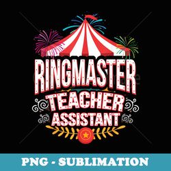 ringmaster teacher assistant circus carnival - premium png sublimation file
