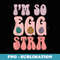 IM SO EGG-STRA Cute Bunny Egg Hunt Retro Groovy Easter Day - Premium Sublimation Digital Download