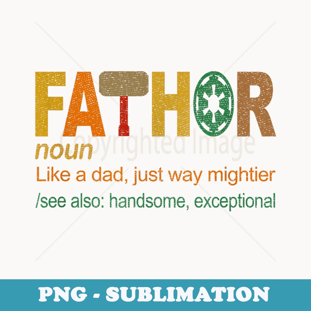 Fathor Definition Like A Dad T Funny Fathers Day - Digital Sublimation Download File
