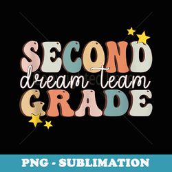 second grade dream team last day of 2nd grade - signature sublimation png file
