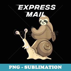 sloth postman riding snail express mail pun - premium sublimation digital download