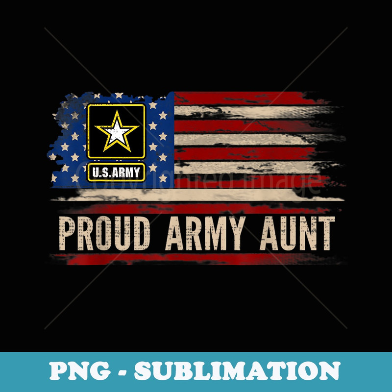 Vintage Proud Army Aunt American Flag Veteran - Unique Sublimation PNG Download