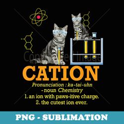 cation funny chemistry humor science teacher cat pun - sublimation digital download