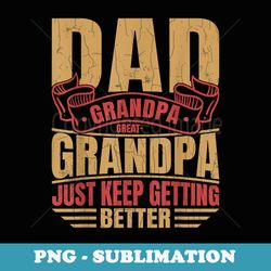 dad grandpa great grandpa funny grandfather lover graphic - aesthetic sublimation digital file