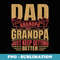 Dad Grandpa Great Grandpa Funny Grandfather Lover Graphic - Aesthetic Sublimation Digital File