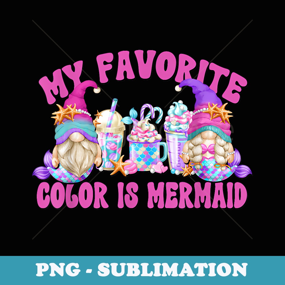 Cute Summer Latte Gnome Graphic My Favorite Color Is Mermaid - Unique Sublimation PNG Download