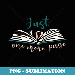 funny & cute reading lover book quotes just one more page - exclusive sublimation digital file