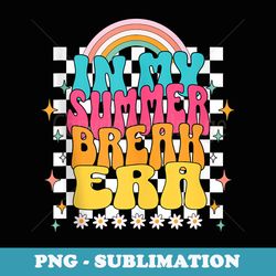 in my summer break era summer break groovy teacher vacation - premium sublimation digital download