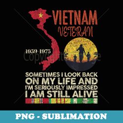 vietnam veteran sometimes i look back on my life still alive - instant png sublimation download