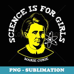 marie curie science is for girls t stem - artistic sublimation digital file