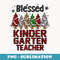 Blessed kindergarten Teacher Christmas Teacher - Sublimation PNG File