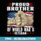 Proud brother Of World War 2 Vet Proud WWII Veteran - Instant PNG Sublimation Download
