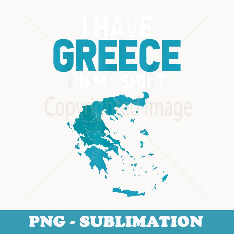 I Have Greece on My - Geography Teacher - Trendy Sublimation Digital Download