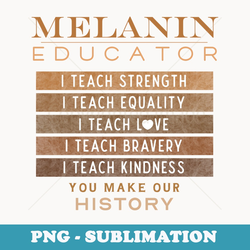 Melanin Educator Black Teachers African American s - Sublimation PNG File