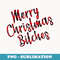 Merry Christmas Bitches Funny Adult Humor Xmas Holiday - Creative Sublimation PNG Download