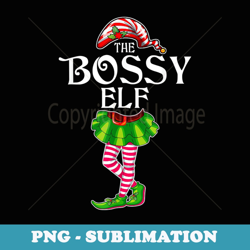 The Bossy Elf Christmas Matching Family Group - Special Edition Sublimation PNG File