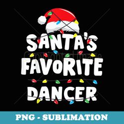 dancer christmas santas favorite funny xmas - stylish sublimation digital download